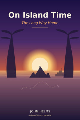 On Island Time in Paradise: The Long Way Home